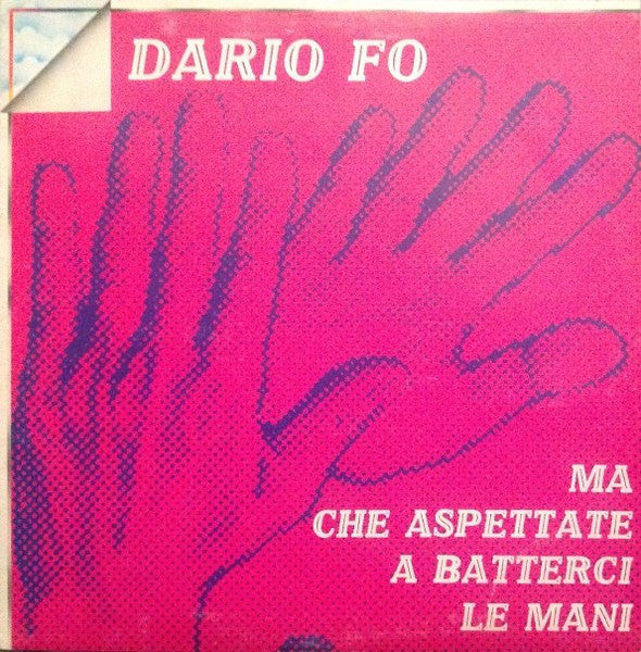 Dario Fo – Ma Che Aspettate A Batterci Le Mani