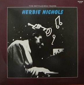 Herbie Nichols – The Bethlehem Years