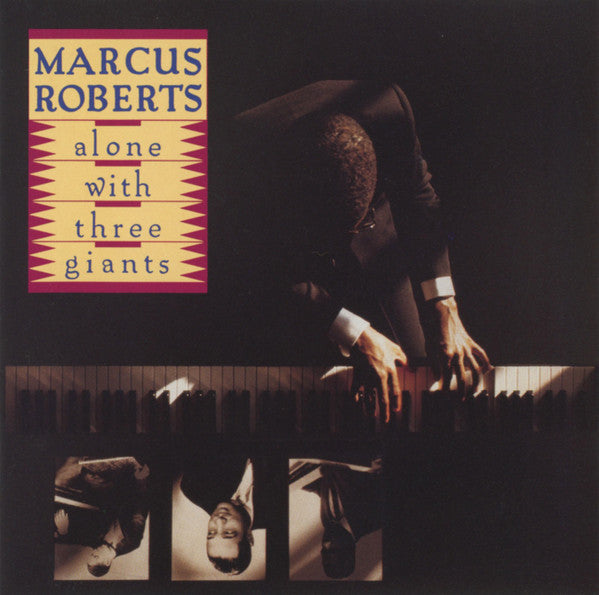 Marcus Roberts – Alone With Three Giants