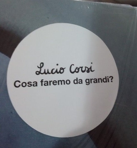 Lucio Corsi - Cosa Faremo Da Grandi? (nuovo)