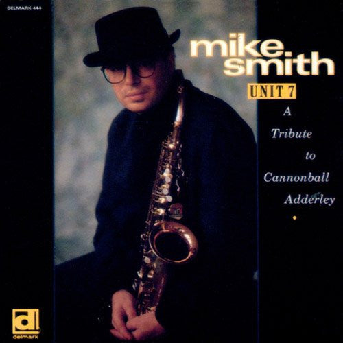 Mike Smith - Unit 7 (A Tribute To Cannonball Adderley)