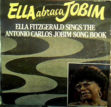 Ella Fitzgerald - Ella Abraça Jobim - Ella Fitzgerald Sings The Antonio Carlos Jobim Song Book
