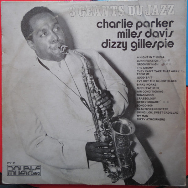 Charlie Parker - Miles Davis - Dizzy Gillespie – 3 Géants Du Jazz