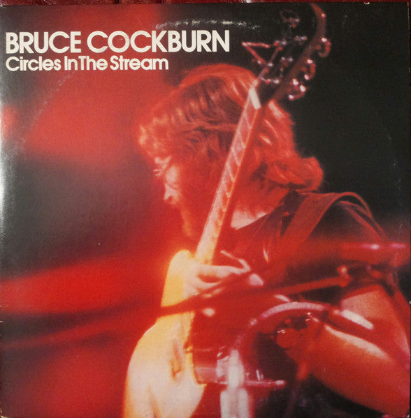 Bruce Cockburn - Circles In The Stream