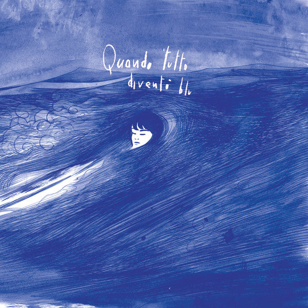 Quando Tutto Diventò Blu – Quando Tutto Diventò Blu