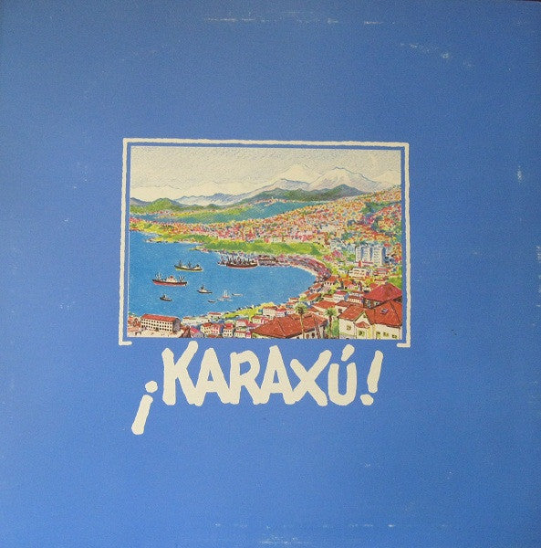 Karaxú – Karaxú