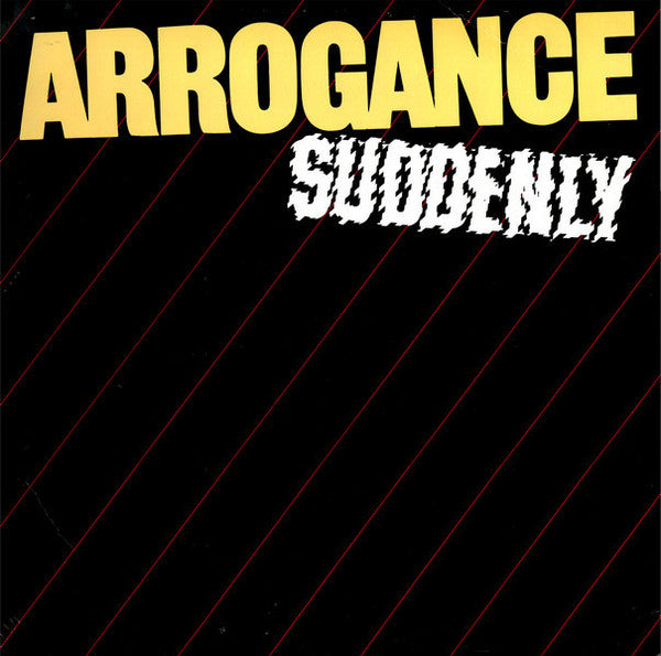 Arrogance - Suddenly