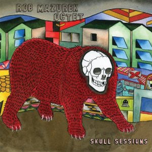 Rob Mazurek Octet – Skull Sessions