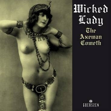 Wicked Lady – The Axeman Cometh