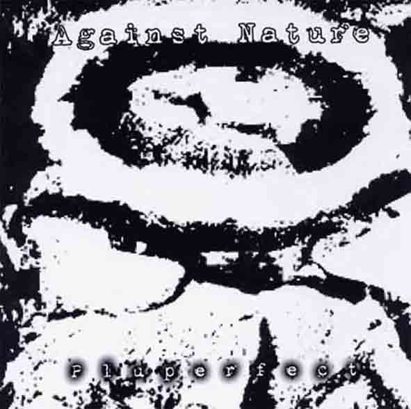 Against Nature – Pluperfect (7")