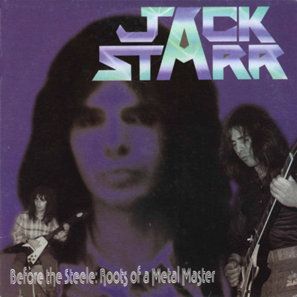Jack Starr – Before The Steele: Roots Of A Metal Master