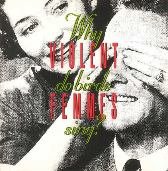Violent Femmes – Why Do Birds Sing? - (nuovo)