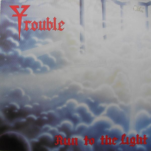 Trouble – Run To The Light