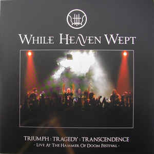 While Heaven Wept – Triumph : Tragedy : Transcendence - Live At The Hammer Of Doom Festival -