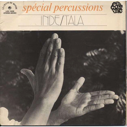 Adyar Lakshman, Guruvayar Dorai, Ramanathan – Spécial Percussions - Inde/Tala