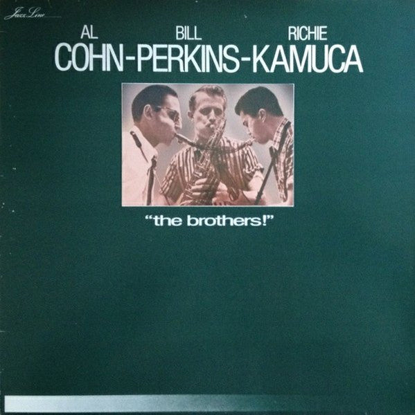 Al Cohn - Bill Perkins - Richie Kamuca – The Brothers!