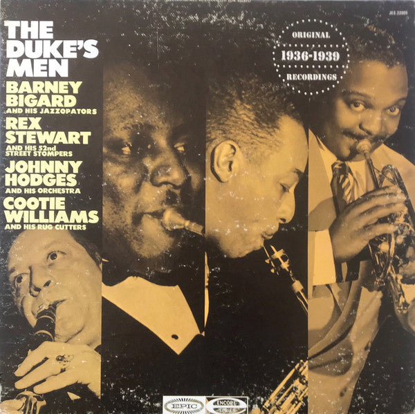 Barney Bigard And His Jazzopators, Rex Stewart And His 52nd Street Stompers, Johnny Hodges And His Orchestra, Cootie Williams And His Rug Cutters – The Duke's Men