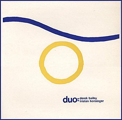 Derek Bailey / Tristan Honsinger – Duo