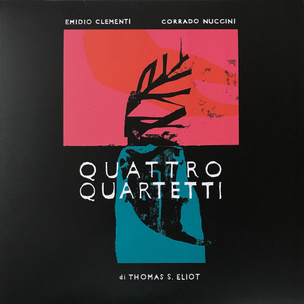 Emidio Clementi, Corrado Nuccini – Quattro Quartetti Di Thomas S. Eliot - (nuovo)