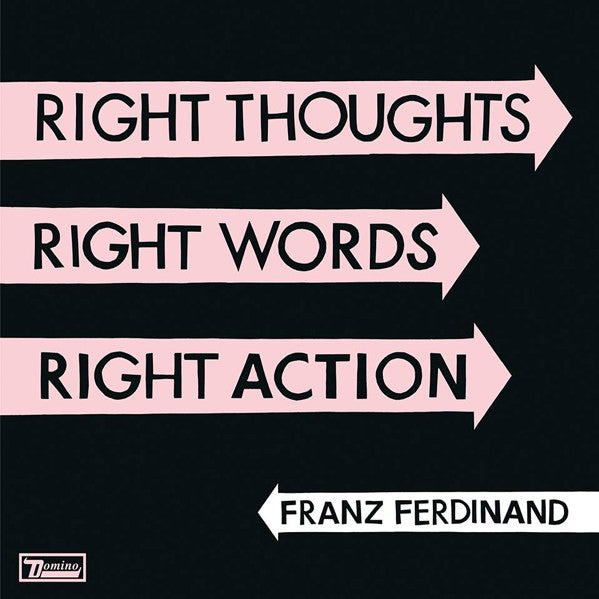 Franz Ferdinand – Right Thoughts, Right Words, Right Action - (nuovo)