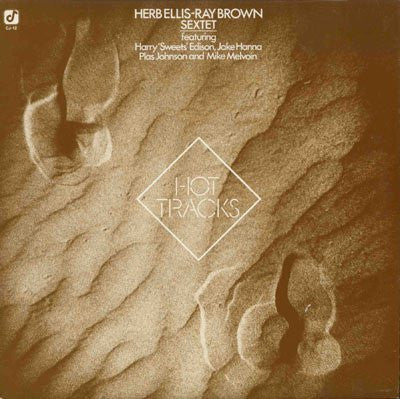Herb Ellis-Ray Brown Sextet Featuring Harry "Sweets" Edison, Jake Hanna, Plas Johnson, Mike Melvoin – Hot Tracks