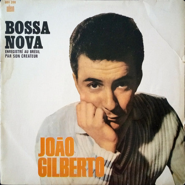 João Gilberto – Bossa Nova (Enregistré Au Brésil Par Son Créateur)