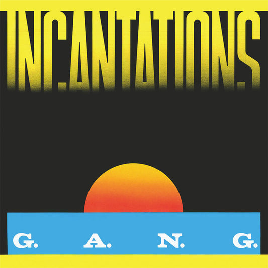 G.A.N.G. - Incantations