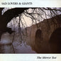 Sad Lovers And Giants - The Mirror Test