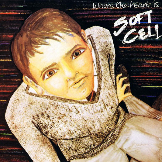 Soft Cell - Where The Heart Is