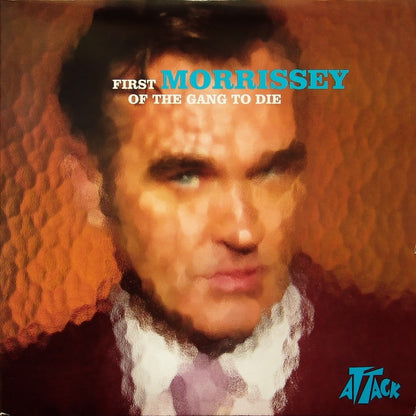 Morrissey - First Of The Gang To Die (7")