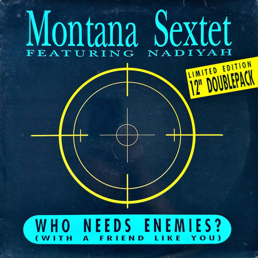 Montana Sextet - Who Needs Enemies (With A Friend Like You)