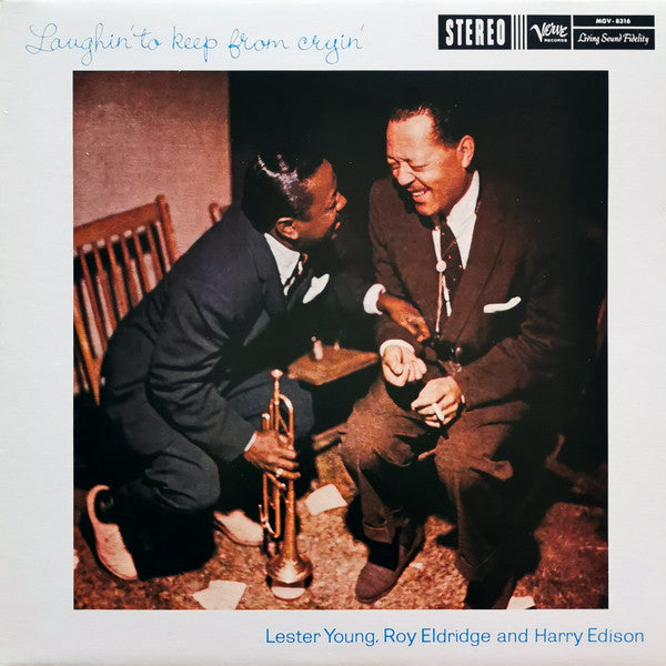 Lester Young, Roy Eldridge And Harry Edison – Laughin' To Keep From Cryin'