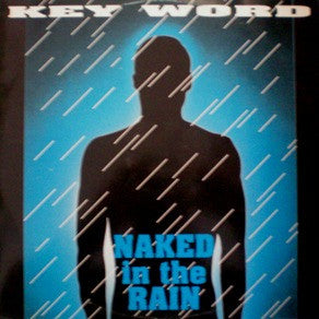 Key Word - Naked In The Rain