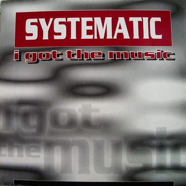 Systematic - I Got The Music