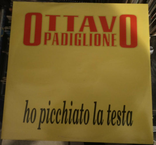 Ottavo Padiglione - Ho Picchiato La Testa