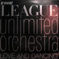 The League Unlimited Orchestra - Love And Dancing