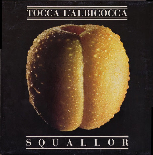 Squallor - Tocca L'Albicocca