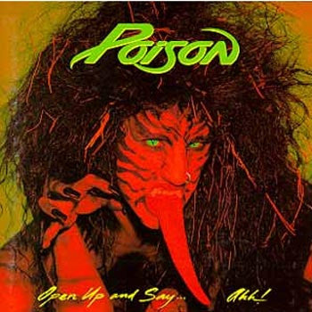 Poison - Open Up And Say ...Ahh!