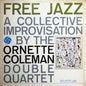 The Ornette Coleman Double Quartet - Free Jazz - A Collective Improvisation