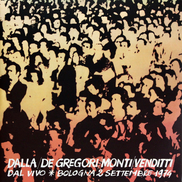 Dalla / De Gregori / Monti / Venditti ‎– Dal Vivo - Bologna 2 Settembre 1974