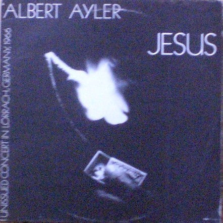 Albert Ayler - Jesus (Unissued Concert In Lörrach, Germany, 1966)
