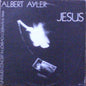 Albert Ayler - Jesus (Unissued Concert In Lörrach, Germany, 1966)