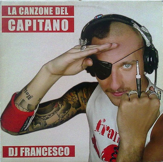 DJ Francesco - La Canzone Del Capitano