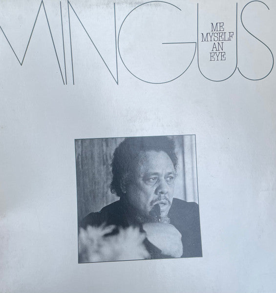 Charles Mingus - Me Myself An Eye