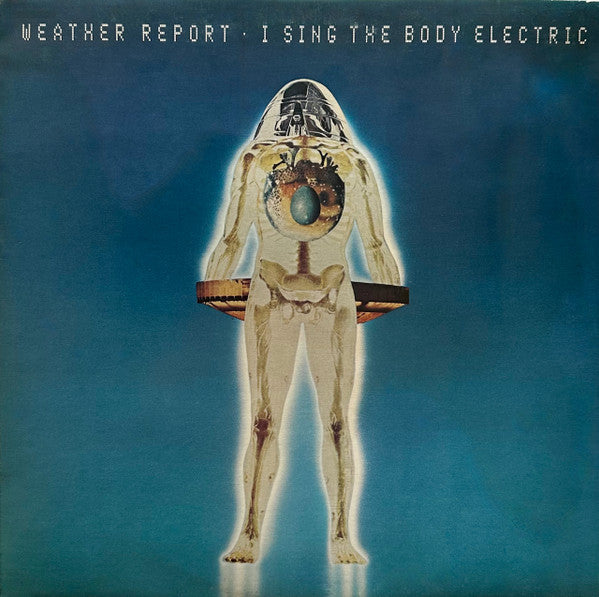 Weather Report - I Sing The Body Electric