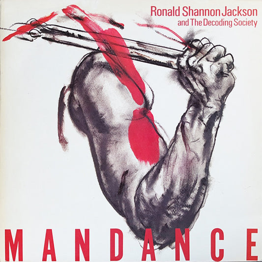 Ronald Shannon Jackson And The Decoding Society - Mandance