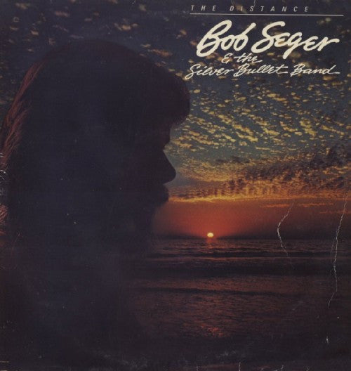 Bob Seger And The Silver Bullet Band - The Distance