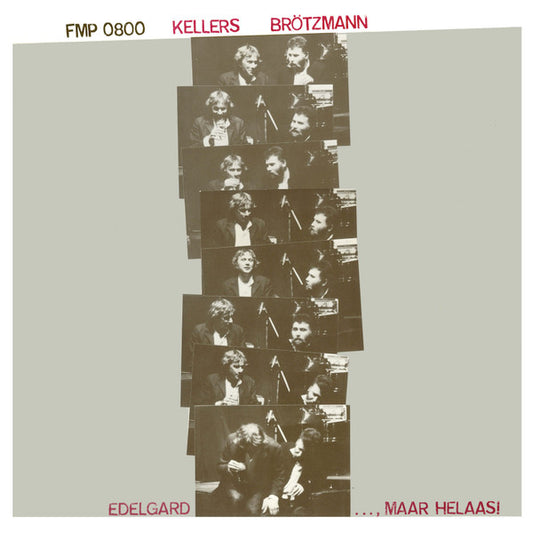 Willi Kellers / Peter Brötzmann - Edelgard..., Maar Helaas!