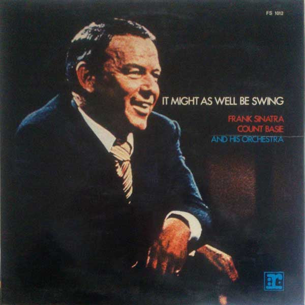 Frank Sinatra - It Might As Well Be Swing
