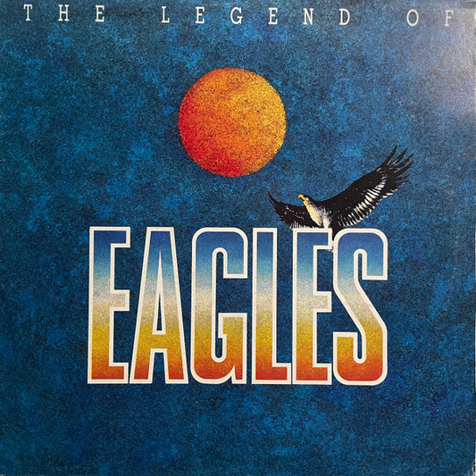 Eagles - The Legend Of Eagles
